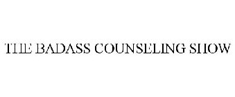 THE BADASS COUNSELING SHOW