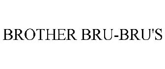 BROTHER BRU-BRU'S