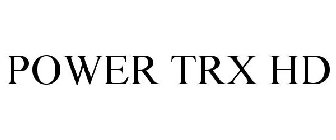 POWER TRX HD