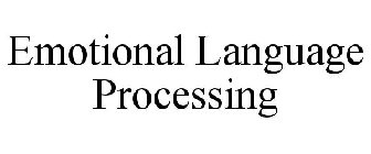 EMOTIONAL LANGUAGE PROCESSING