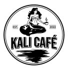 KALI CAFE EST. 2022