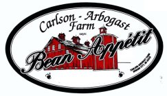 CARLSON - ARBOGAST FARM SAYS: BEAN APPÉTIT CARLSON - ARBOGAST FARM HOWARD CITY, MI 49329