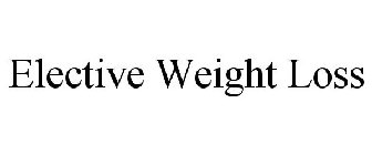 ELECTIVE WEIGHT LOSS