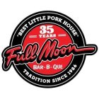 FULL MOON BAR-B-QUE 35 YEARS 