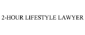 2-HOUR LIFESTYLE LAWYER