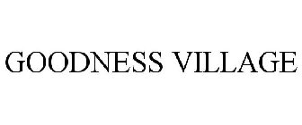 GOODNESS VILLAGE