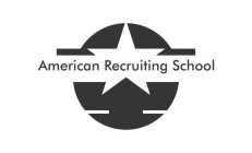 AMERICAN RECRUITING SCHOOL