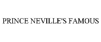 PRINCE NEVILLE'S FAMOUS