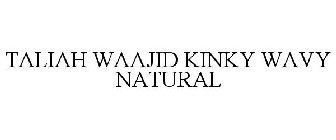 TALIAH WAAJID KINKY WAVY NATURAL