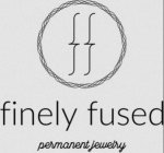 FF FINELY FUSED PERMANENT JEWELRY