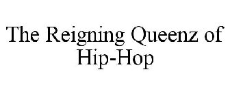 THE REIGNING QUEENZ OF HIP-HOP