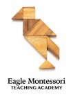 EAGLE MONTESSORI TEACHING ACADEMY