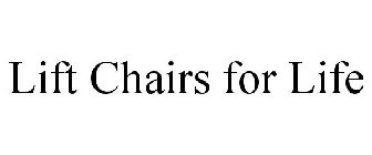LIFT CHAIR FOR LIFE