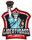 LIBERTYBASS LIFE, LIBERTY & THE PURSUIT OF BASS