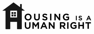 H HOUSING IS A HUMAN RIGHT