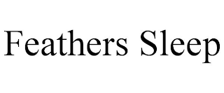 FEATHERS SLEEP