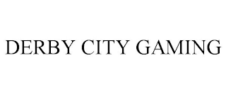 DERBY CITY GAMING