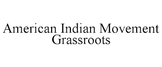 AMERICAN INDIAN MOVEMENT GRASSROOTS
