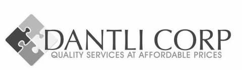 DANTLI CORP QUALITY SERVICES AT AFFORDABLE PRICES