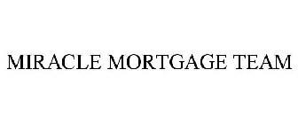 MIRACLE MORTGAGE TEAM