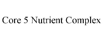 CORE 5 NUTRIENT COMPLEX