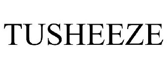 TUSHEEZE