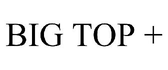 BIG TOP +