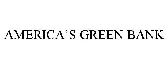 AMERICA'S GREEN BANK