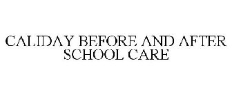 CALIDAY BEFORE AND AFTER SCHOOL CARE