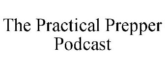 THE PRACTICAL PREPPER PODCAST