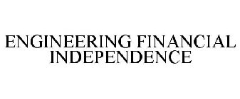 ENGINEERING FINANCIAL INDEPENDENCE