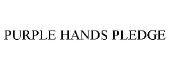 PURPLE HANDS PLEDGE