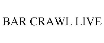 BAR CRAWL LIVE