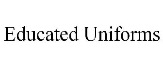 EDUCATED UNIFORMS