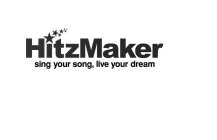 HITZMAKER SING YOUR SONG, LIVE YOUR DREAM