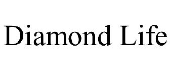 DIAMOND LIFE