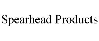 SPEARHEAD PRODUCTS