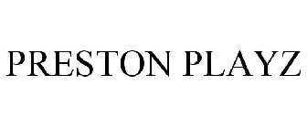 PRESTON PLAYZ