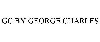 GC BY GEORGE CHARLES