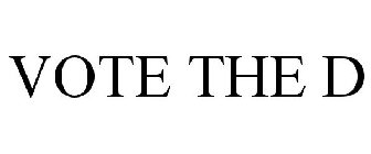 VOTE THE D