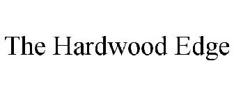 THE HARDWOOD EDGE