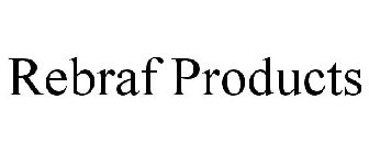 REBRAF PRODUCTS