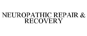 NEUROPATHIC REPAIR & RECOVERY