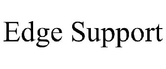 EDGE SUPPORT