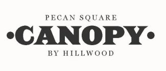 PECAN SQUARE CANOPY BY HILLWOOD