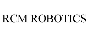 RCM ROBOTICS
