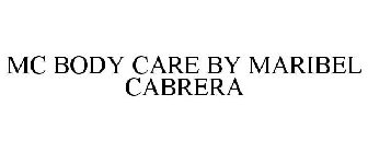 MC BODY CARE BY MARIBEL CABRERA