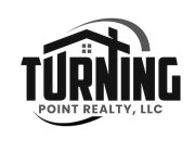 TURNING POINT REALTY, LLC