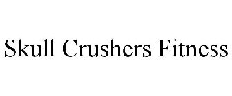 SKULL CRUSHERS FITNESS