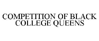 COMPETITION OF BLACK COLLEGE QUEENS